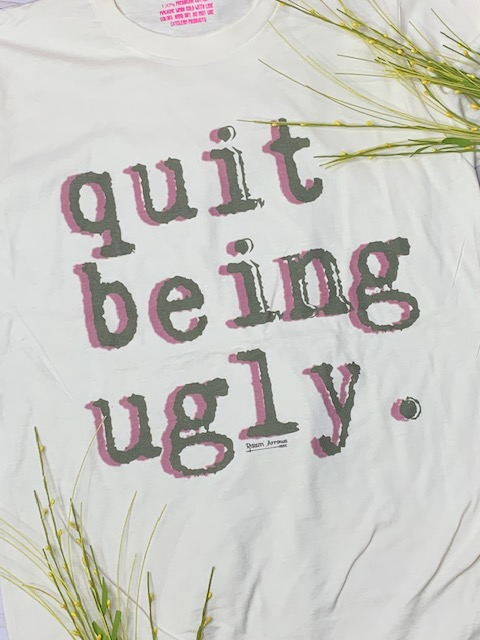Quit being ugly.: Peach / 3X